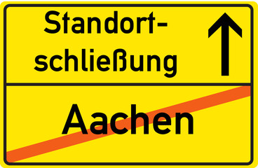 Obraz premium Schild Standortschließung Aachen