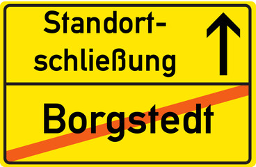 Schild Standortschließung Borgstedt