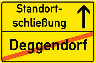 Fototapeta premium Schild Standortschließung Deggendorf
