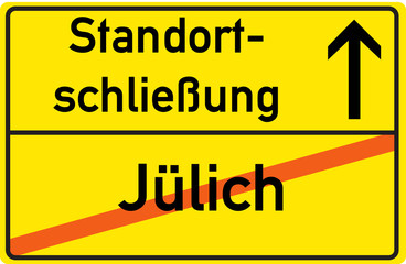 Schild Standortschließung Jülich