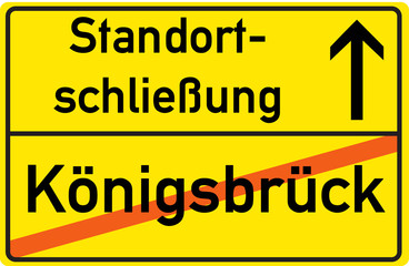 Schild STandortschließung Königsbrück