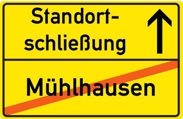 Obraz premium Schild Standortschließung Mühlhausen
