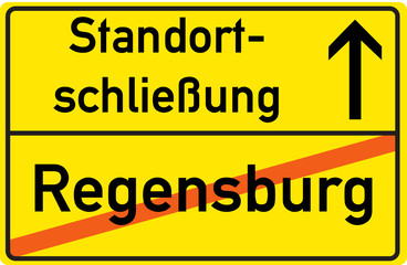 Schild Standortschließung Regensburg