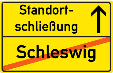 Schild Standortschließung Schleswig