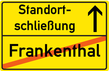 Obraz premium Schild Standortschließung Frankenthal
