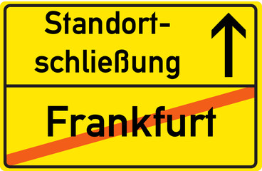 Schild Standortschließung Frankfurt