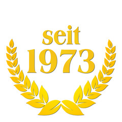 seit 1973  jubiläum lorbeerkranz lorbeer gold