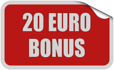 Sticker rot eckig curl oben 20 EURO BONUS