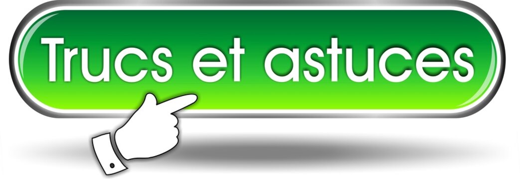 bouton trucs et astuces