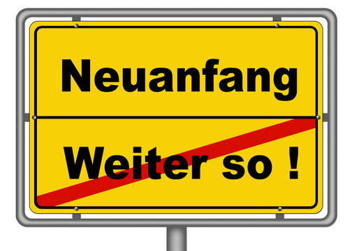 Ortsschild Neuanfang Weiter so!