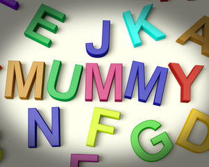 Mummy Written In Multicolored Plastic Kids Letters