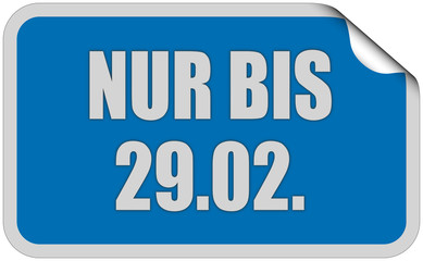 Sticker blau eckig curl oben NUR BIS 29.02.