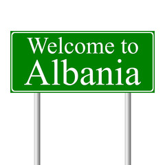 Welcome to Albania, concept road sign