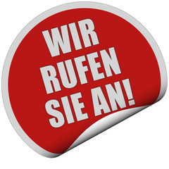 Sticke rot rund WIR RUFEN SIE AN!