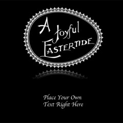 Easter Holiday. Write your own Easter wishes.