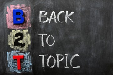 Acronym of B2T - Back to Topic
