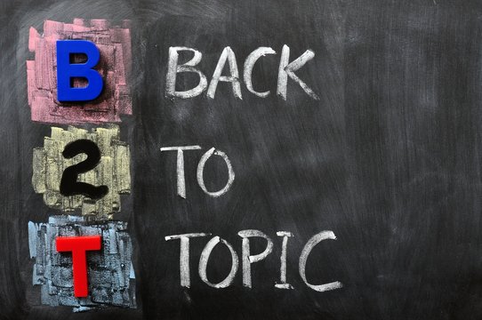Acronym of B2T - Back to Topic