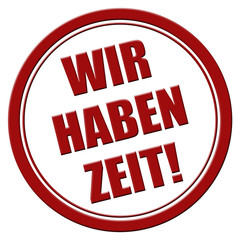 Stempel rot rund rel WIR HABEN ZEIT!