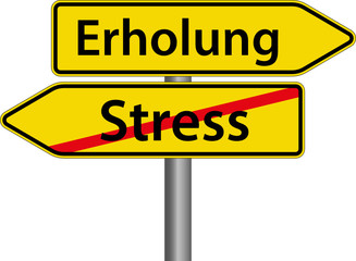 Erholung anstatt Stress Schild Zeichen
