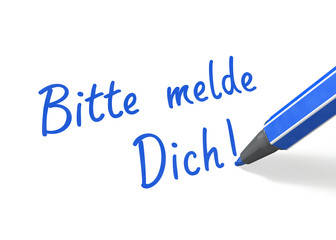 Bitte melde Dich!