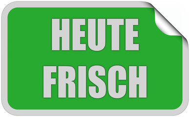 Sticker grün eckig curl oben HEUTE FRISCH