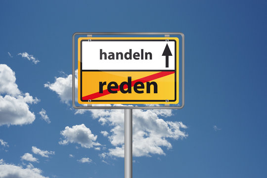 Nicht reden, sondern handeln! Ortsausgangsschild Ortsschild 
