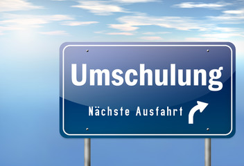 Autobahnschild "Umschulung"