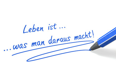 Stift & Schrift-Serie: Leben ist was man daraus macht - blau