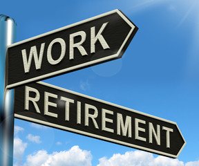 Obraz premium Work Or Retire Signpost Showing Choice Of Working Or Retirement