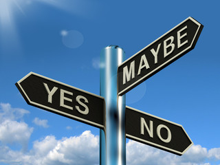 Fototapeta premium Yes No Maybe Signpost Shows Voting Decision Or Evaluation