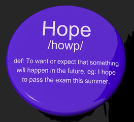 Hope Definition Button Showing Wishes Wants And Hopes