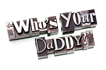 "Who's Your Daddy?"