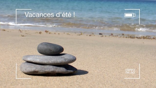 vid&eacute;o galets "vacances"