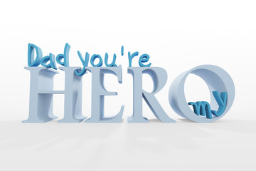 Dad You’re My Hero