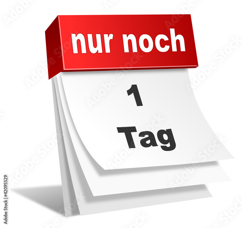 "Kalender nur noch 1 Tag" Stockfotos und lizenzfreie Vektoren auf