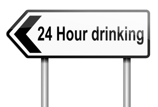 24 hour drinking.