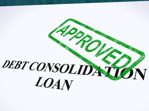 Debt Consolidation Loan Approved Stamp Shows Consolidated Loans