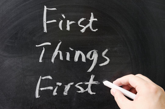 First things first