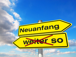 Wegweiser  weiter so - Neuanfang
