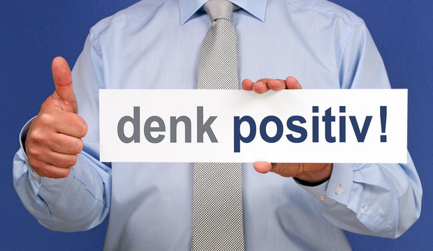 denk positiv !