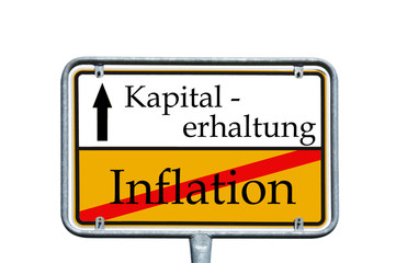 Ortsschild Inflation / Kapitalerhaltung