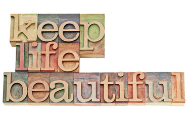 keep life beautiful in wood type
