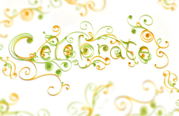 celebrate text  hand made quilling