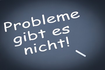 Obraz premium Probleme gibt es nicht