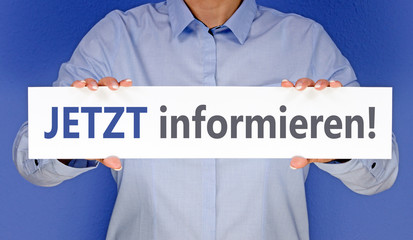 Jetzt informieren !