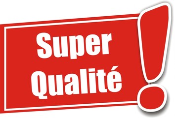 étiquette super qualité