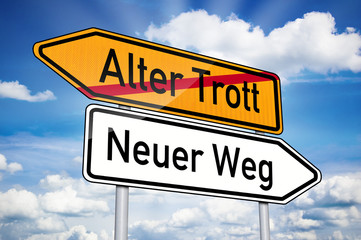 Obraz premium Wegweiser mit Altes Trott und Neuer Weg