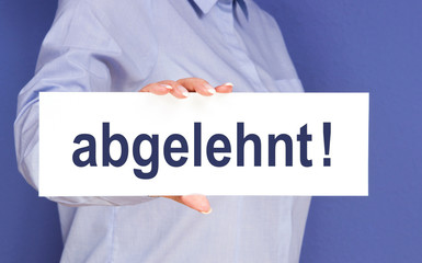 abgelehnt !