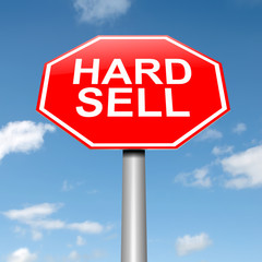 Hard sell concept.