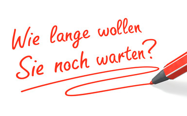 Stift- & Schriftserie: Wie lange wollen Sie noch warten? rot